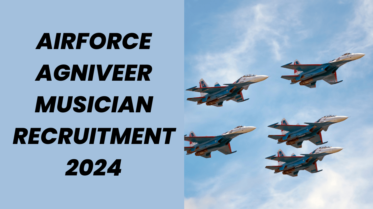 Airforce Agniveer Musician Recruitment